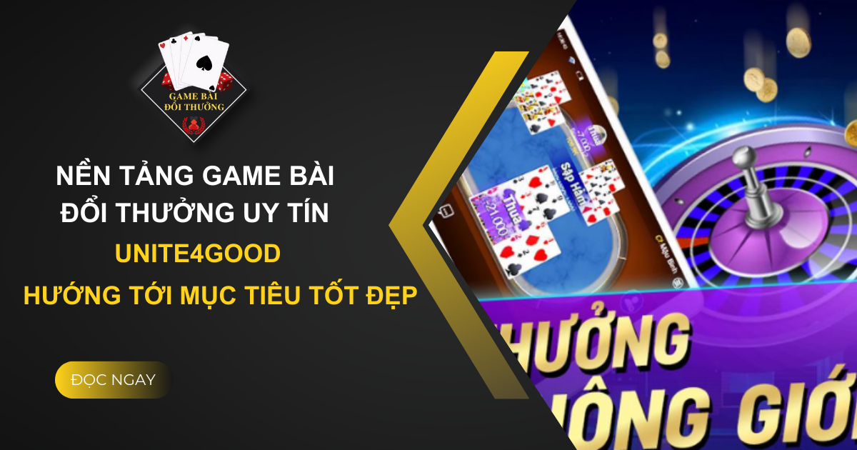 Lợi ích khi sử dụng game bài đổi thưởng tại nhà cái 