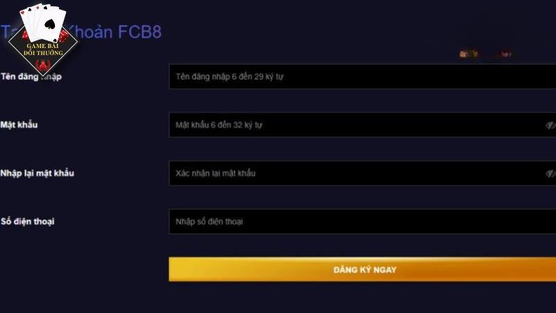 Hướng dẫn các bước đăng ký FCB8 chi tiết và đầy đủ nhất