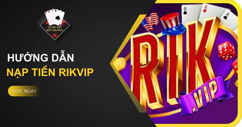 nạp tiền Rik Vip