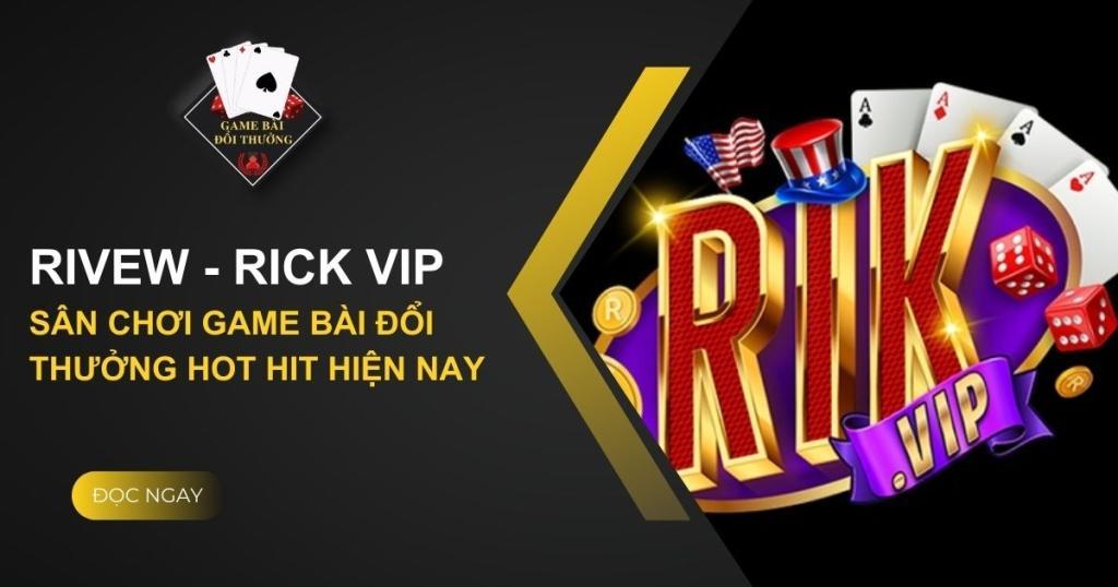 rivew nhà cái rickvip