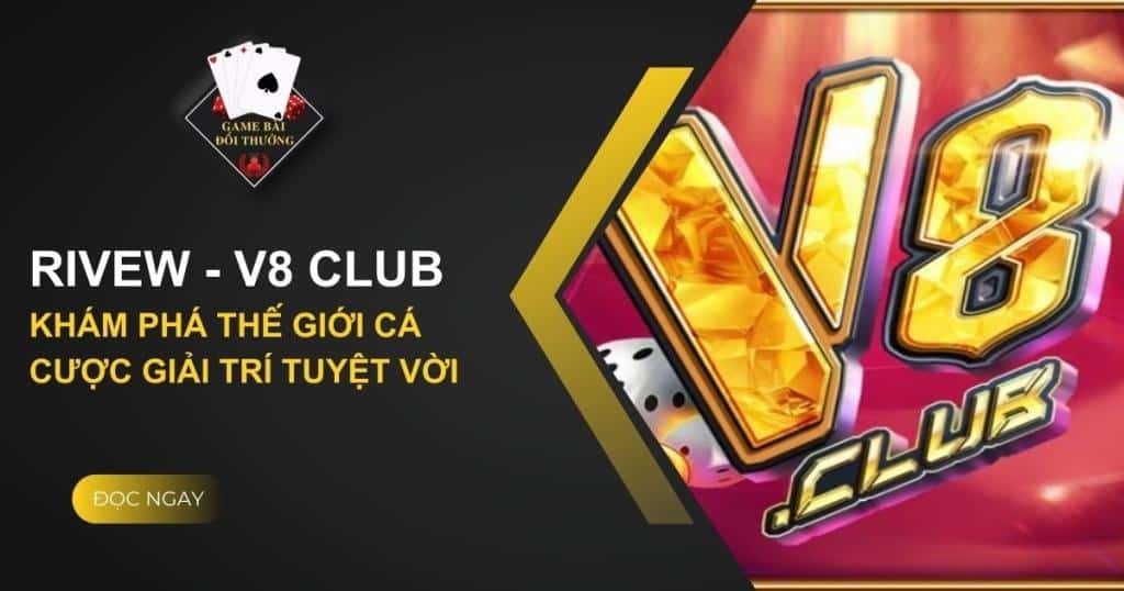 rivew nhà cái v8 club