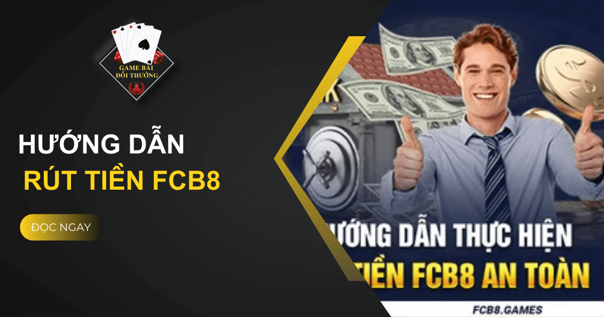 Bảo mật thông tin, an toàn rút tiền FCB8