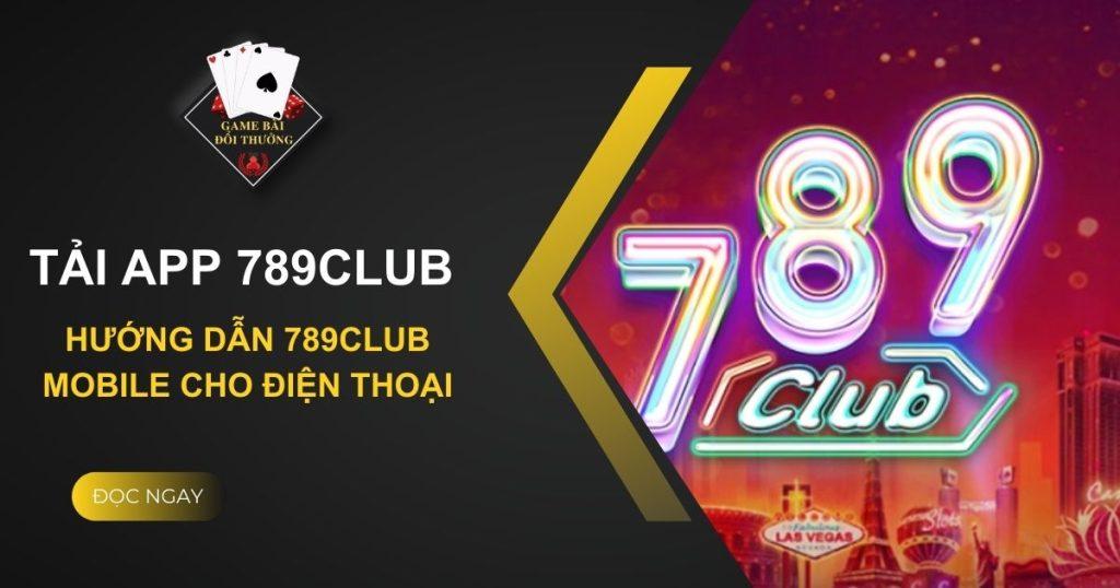 Hướng dẫn tải app 789 Club