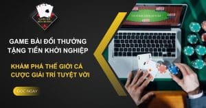 Game Bài Đổi Thưởng Tặng Tiền Khởi Nghiệp - Top Siêu Phẩm 2024