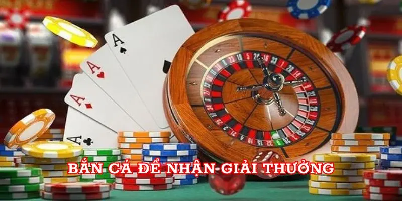 Bắn cá để nhận giải thưởng