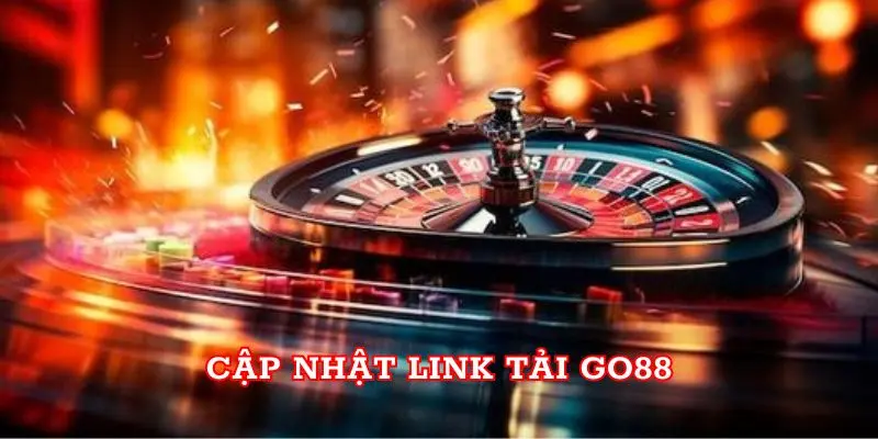 Cập nhật link tải Go88