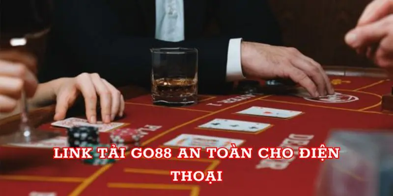 Link tải Go88 an toàn cho điện thoại