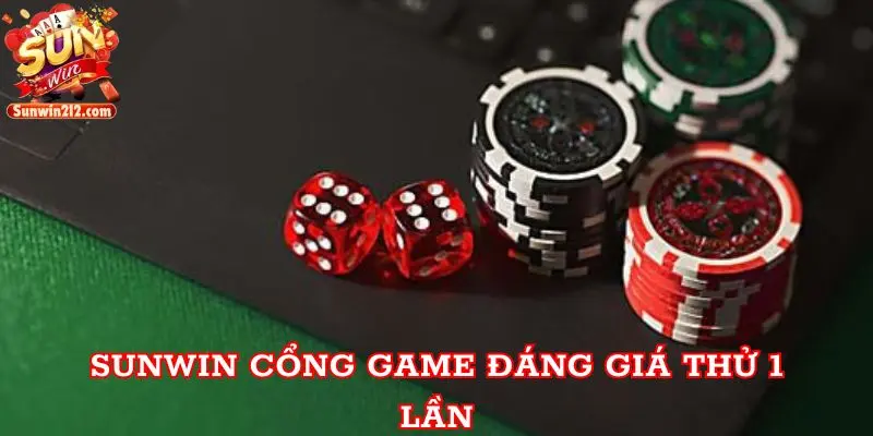 SunWin cổng game đáng giá thử 1 lần